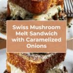 Swiss Mushroom Melt Sandwich: The Ultimate Recipe