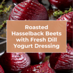 Roasted hasselback beets with fresh dill dressing Recipe