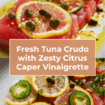 Tuna Crudo with Citrus Caper Vinaigrette Recipe