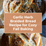 Garlic Herb Braided Bread: 7 Flavorful Reasons to Bake This Stunning Loaf Today