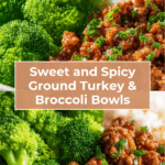 Sweet and Spicy Ground Turkey & Broccoli Bowls Recipe