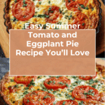 Easy Summer Tomato and Eggplant Pie Recipe