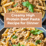 High Protein Creamy Beef Pasta Recipe